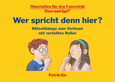 Patrik Eis: Wer spricht denn hier? Rätseldialoge zum Vorlesen mit verteilten Rollen, Diverse