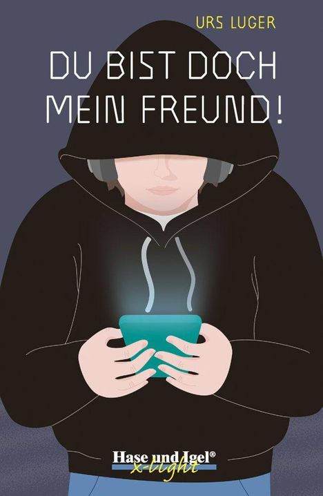 Titel: "DU BIST DOCH MEIN FREUND!" von URS LUGER. Illustration eines Menschen in schwarzem Hoodie, hält ein leuchtendes Smartphone.