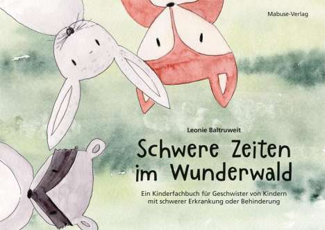 Leonie Baltruweit: Schwere Zeiten im Wunderwald, Buch