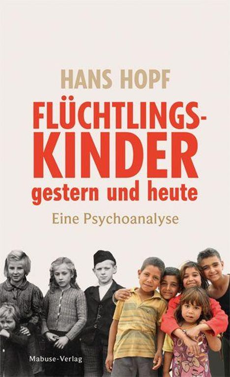 Hans Hopf: Flüchtlingskinder gestern und heute, Buch