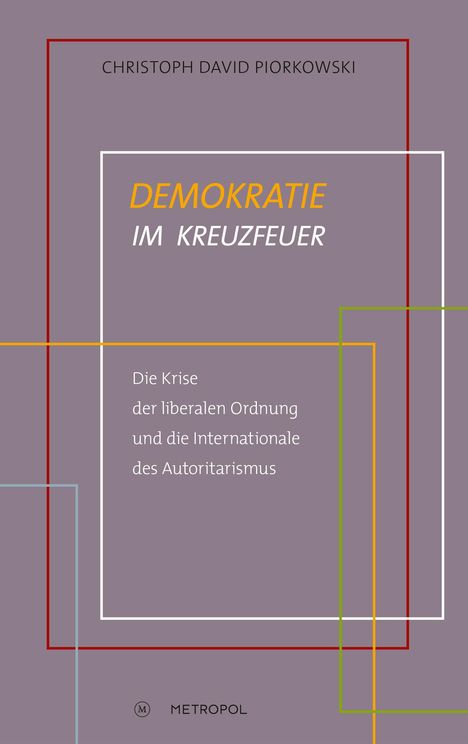 Christoph David Piorkowski: Demokratie im Kreuzfeuer, Buch