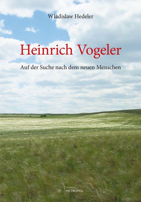"Wladislaw Hedeler: Heinrich Vogeler, Auf der Suche nach dem neuen Menschen" über einer grünen Landschaft.