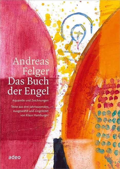 Andreas Felger: Andreas Felger - Das Buch der Engel, Buch