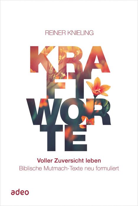 Reiner Knieling: Kraftworte. Voller Zuversicht leben., Buch