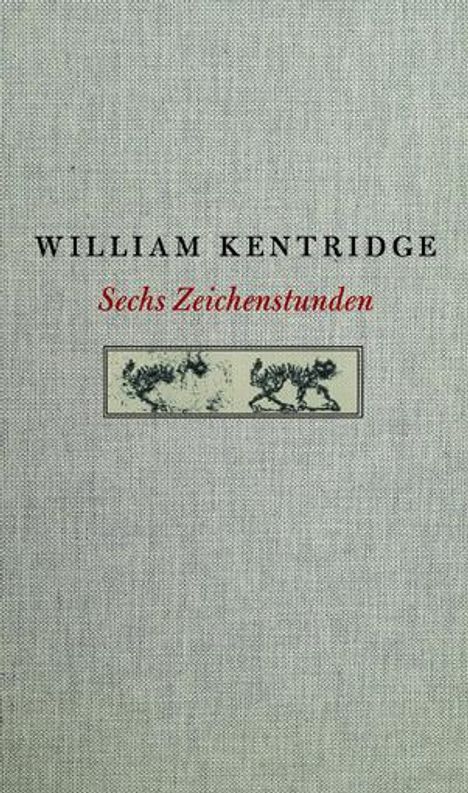 William Kentridge: William Kentridge. Sechs Zeichenstunden, Buch