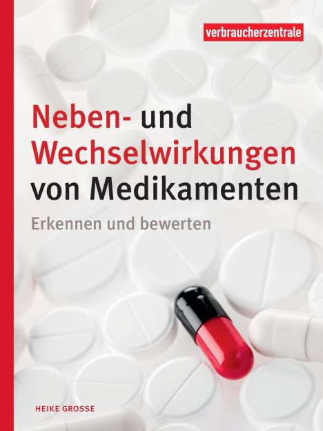 Heike Grosse: Neben- und Wechselwirkungen von Medikamenten, Buch