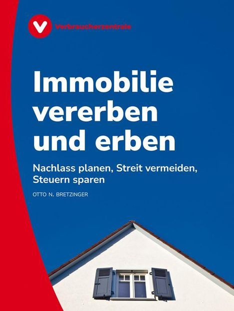 "Immobilie vererben und erben" mit Untertitel zu Nachlassplanung. Logo der Verbraucherzentrale. Hausdach mit Fenster.