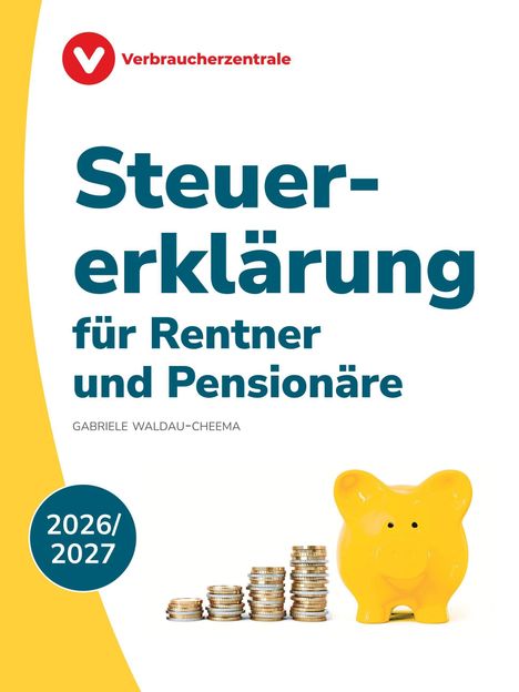 "Steuererklärung für Rentner und Pensionäre 2026/2027". Logo der Verbraucherzentrale, gelbes Sparschwein, Münzstapel.