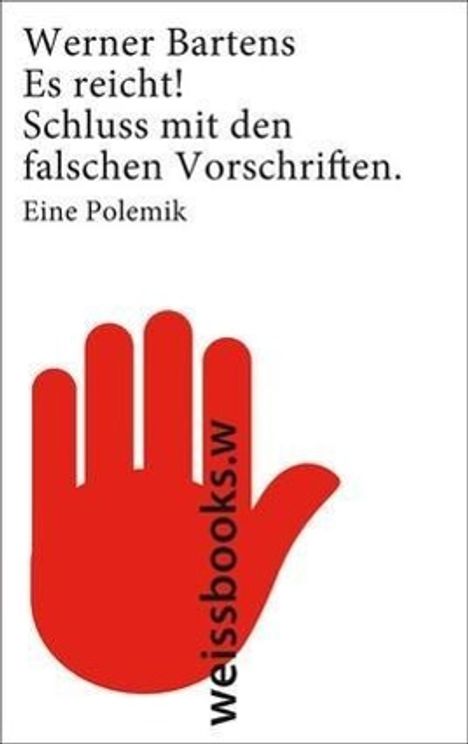 Werner Bartens: Bartens, W: Es reicht! Schluss mit den falschen Vorschriften, Buch