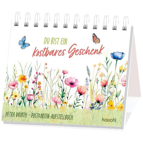 „Du bist ein kostbares Geschenk“ steht oben, darunter bunte Blumen und Schmetterlinge. Unten: „Petra Würth - Postkarten-Aufstellbuch“.