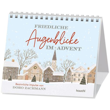 "Friedliche Augenblicke im Advent. Besinnliche Impulse von Doro Zachmann." Winterliche Illustration von schneebedeckten Häusern.