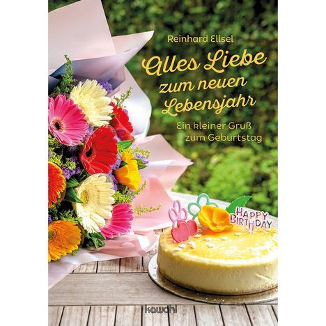Buchumschlag mit Text: "Alles Liebe zum neuen Lebensjahr". Bunter Blumenstrauß und gelber Kuchen mit "Happy Birthday"-Kerzen.
