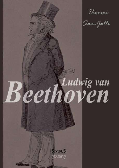 Wolfgang Alexander Thomas-San-Galli: Ludwig van Beethoven, Buch