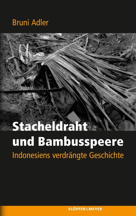 Bruni Adler: Stacheldraht und Bambusspeere, Buch