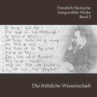 Friedrich Nietzsche: Nietzsche, F: Die fröhliche Wissenschaft, Diverse