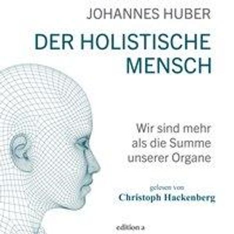 Johannes Huber: Huber, J: Der holistische Mensch/MP3, Diverse