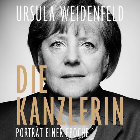 Ursula Weidenfeld: Die Kanzlerin, MP3-CD