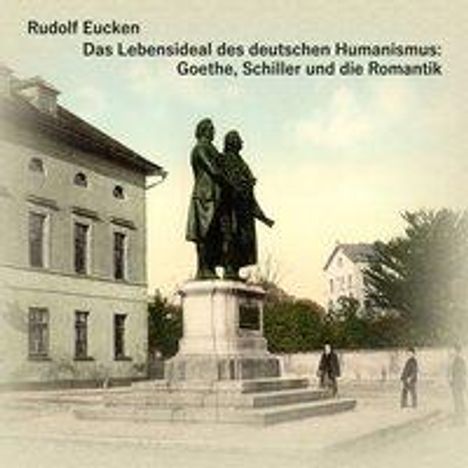 Rudolf Eucken: Eucken, R: Lebensideal des deutschen Humanismus, Diverse