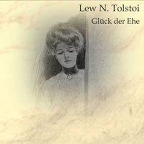 Leo N. Tolstoi: Tolstoi, L: Glück der Ehe, Diverse