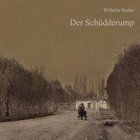 Wilhelm Raabe: Raabe, W: Schüdderump, Diverse