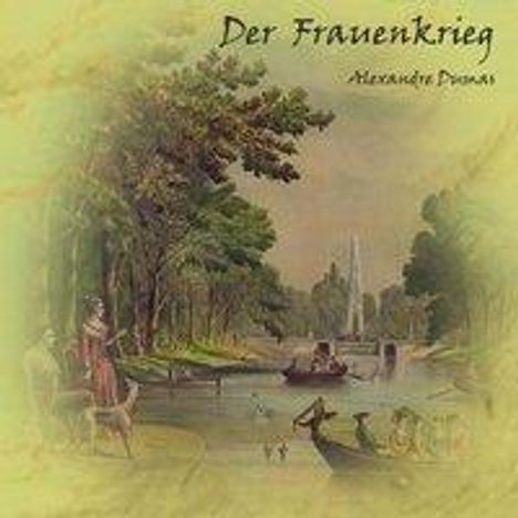 Alexandre Dumas: Dumas, A: Frauenkrieg, Diverse