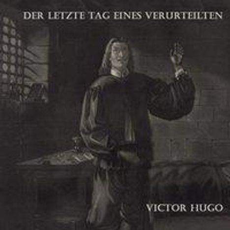 Victor Hugo: Hugo, V: Der letzte Tag eines Verurteilten, Diverse