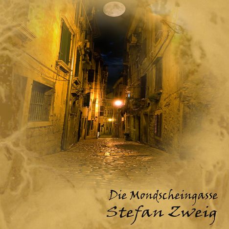 Stefan Zweig: Die Mondscheingasse / Die Schutzflehenden, MP3-CD
