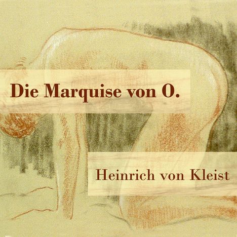 Heinrich von Kleist: Kleist, H: Marquise von O., Diverse