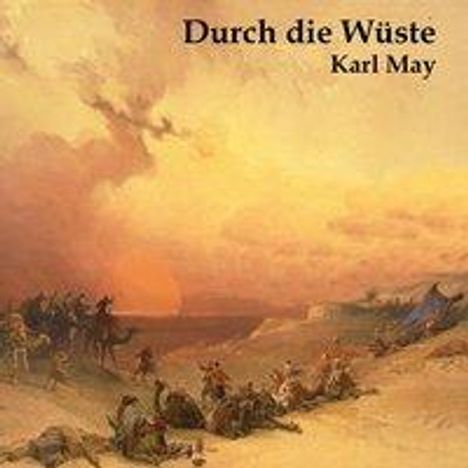 Karl May: May, K: Durch die Wüste, Diverse
