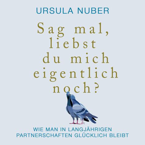 Ursula Nuber: Sag mal, liebst du mich eigentlich noch?, LP