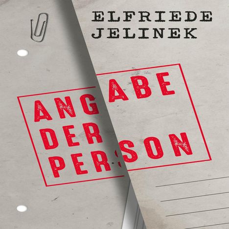 Elfriede Jelinek: Angabe der Person, LP