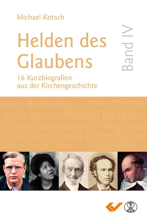 Michael Kotsch: Helden des Glaubens Band 4, Buch