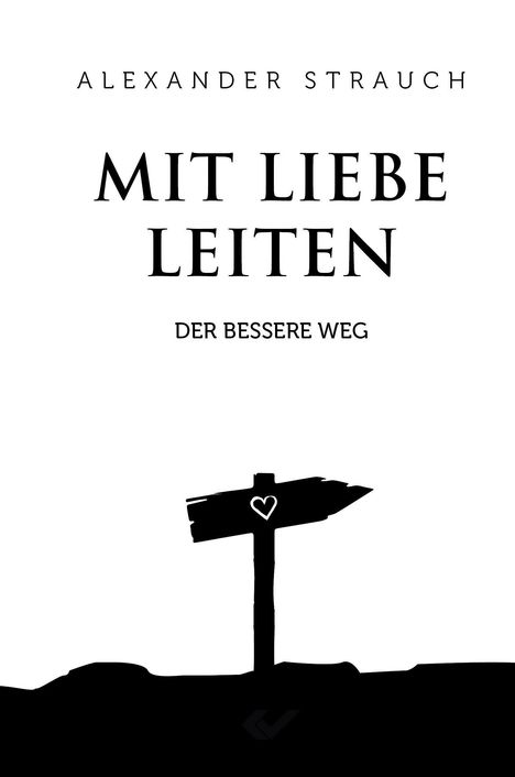 Alexander Strauch: Mit Liebe leiten, Buch