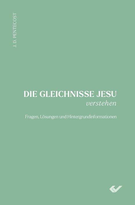 Dwight J. Pentecost: Die Gleichnisse Jesu verstehen, Buch