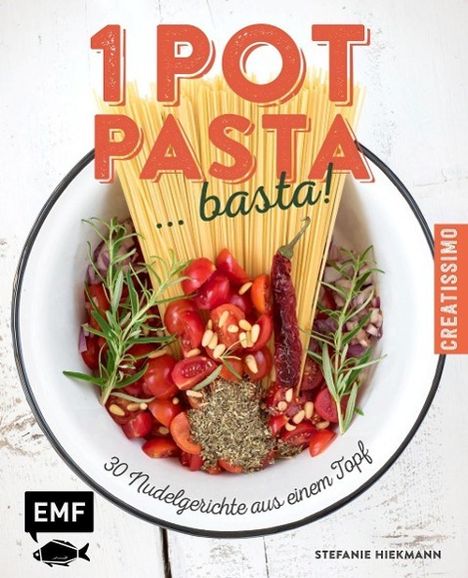 Stefanie Hiekmann: Hiekmann, S: One Pot Pasta ... basta!, Buch