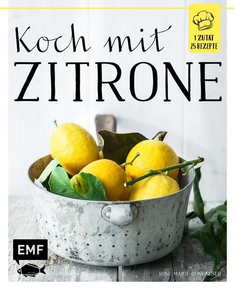 Rose Marie Donhauser: Donhauser, R: Koch mit - Zitrone, Buch