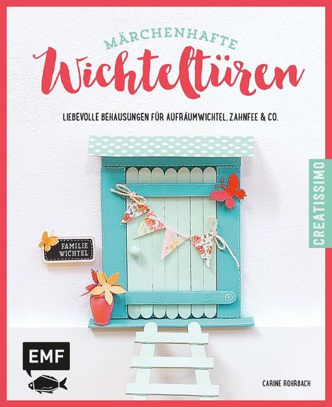 Carine Rohrbach: Rohrbach, C: Märchenhafte Wichteltüren, Buch