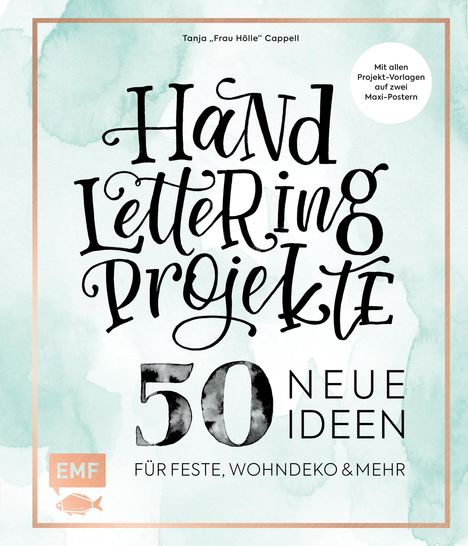Tanja Cappell: Handlettering Projekte - 50 neue Ideen für Feste, Wohndeko und mehr, Buch