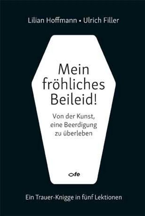 Lilian Hoffmann: Hoffmann, L: Mein fröhliches Beileid!, Buch