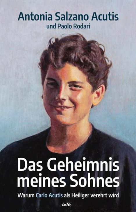 Antonia Salzano Acutis: Das Geheimnis meines Sohnes, Buch
