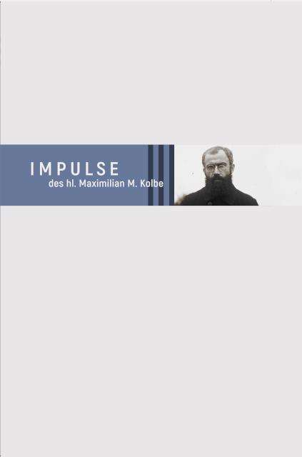 Maximilian Kolbe: Impulse des hl. Maximilian M. Kolbe, Buch