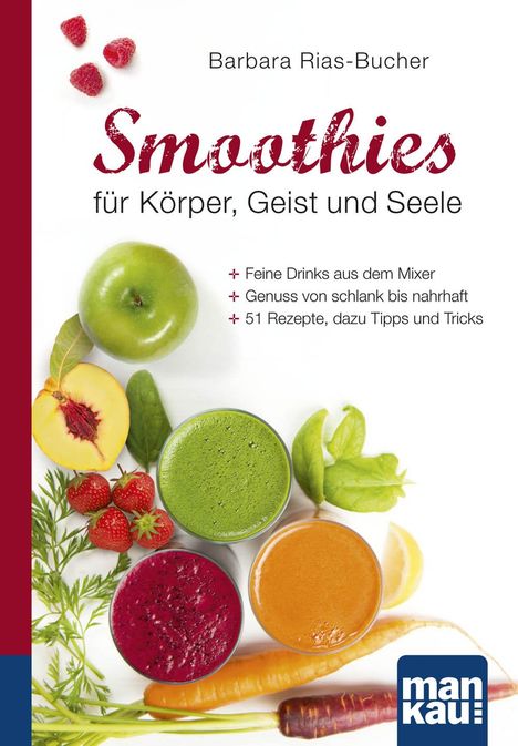 Barbara Rias-Bucher: Smoothies für Körper, Geist und Seele. Kompakt-Ratgeber, Buch