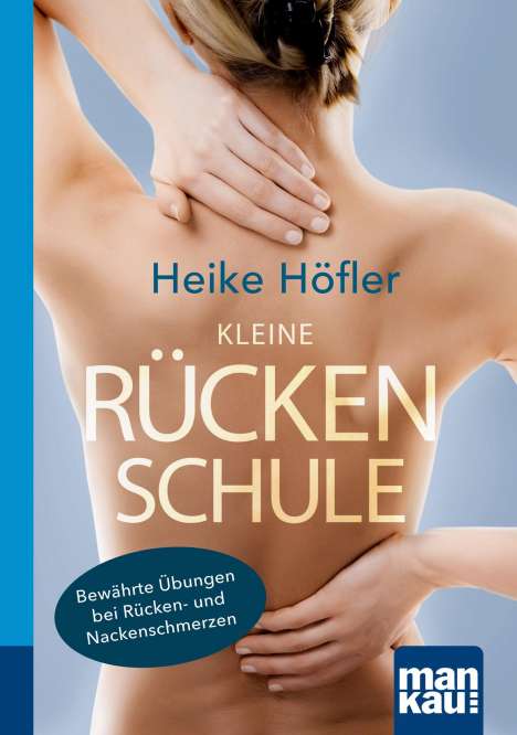 Heike Höfler: Kleine Rückenschule. Kompakt-Ratgeber, Buch