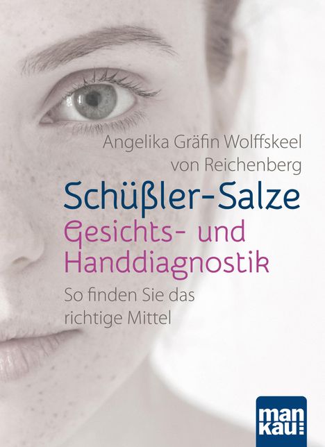 Angelika Gräfin Wolffskeel von Reichenberg: Schüßler-Salze - Gesichts- und Handdiagnostik, Buch