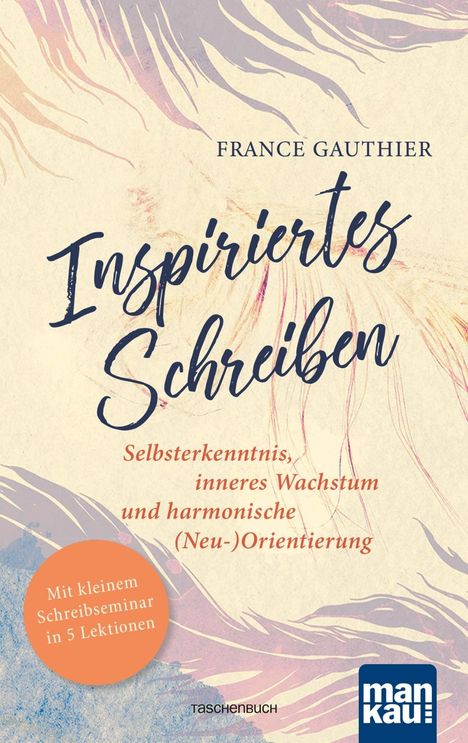 France Gauthier: Gauthier, F: Inspiriertes Schreiben. Selbsterkenntnis, inner, Buch