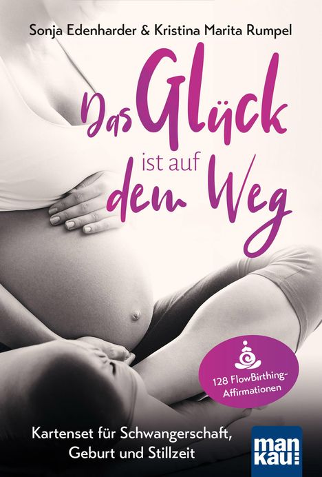 Sonja Edenharder: Das Glück ist auf dem Weg. Kartenset für Schwangerschaft, Geburt und Stillzeit, Diverse