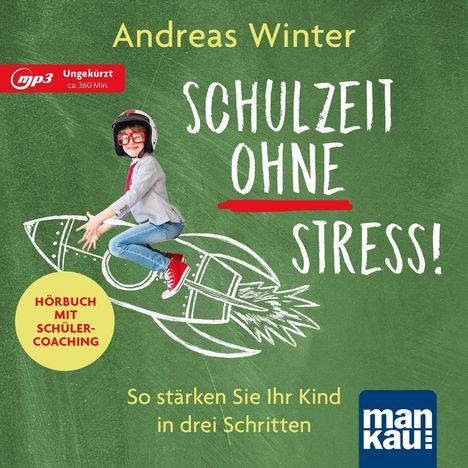 Andreas Winter: Schulzeit ohne Stress. Hörbuch mit Schülercoaching, CD