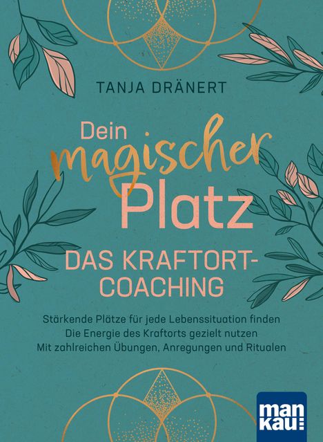 Tanja Dränert: Dein magischer Platz. Das Kraftort-Coaching, Buch
