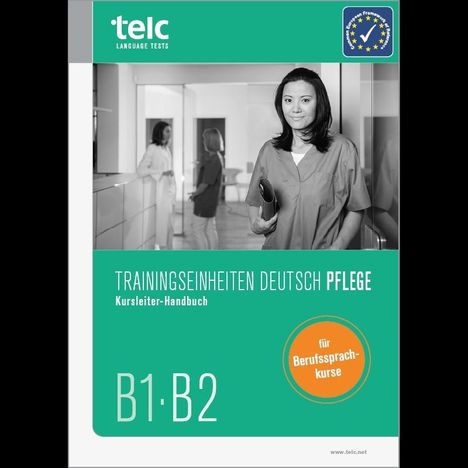 Andrea Schlögl: Trainingseinheiten telc Deutsch B1·B2 Pflege, Buch