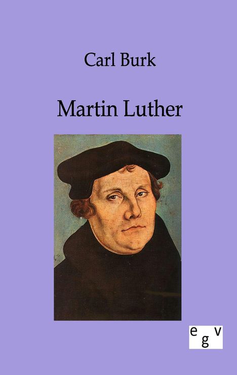 Carl Burk: Martin Luther, Buch